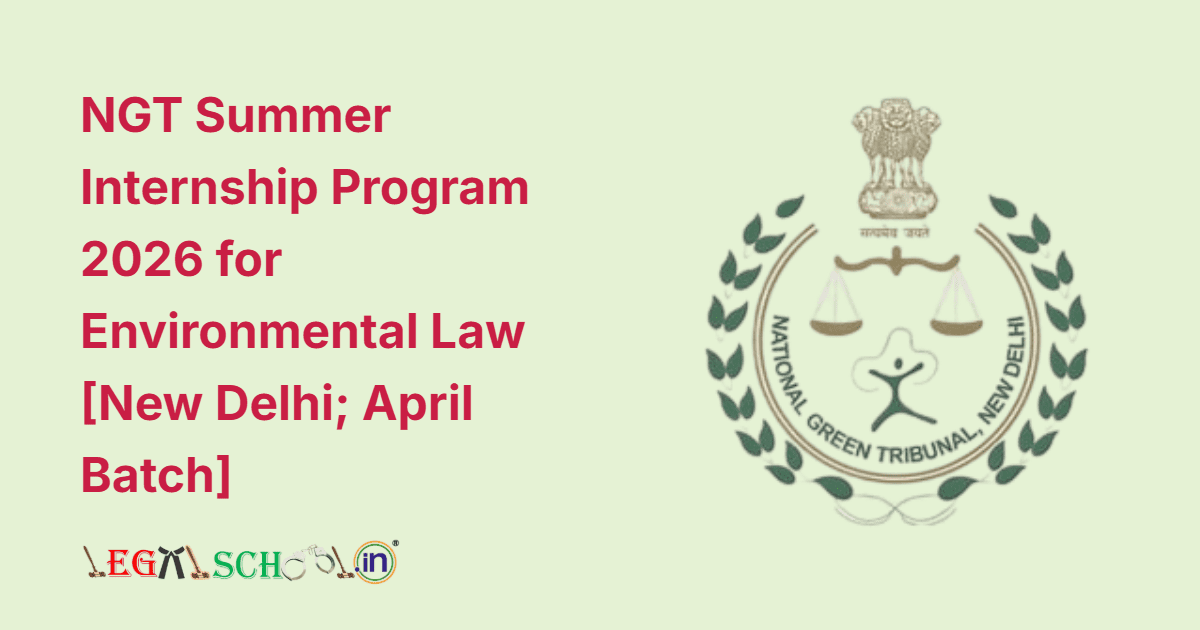 NGT Summer Internship Program 2026 for Environmental Law [New Delhi; April Batch]