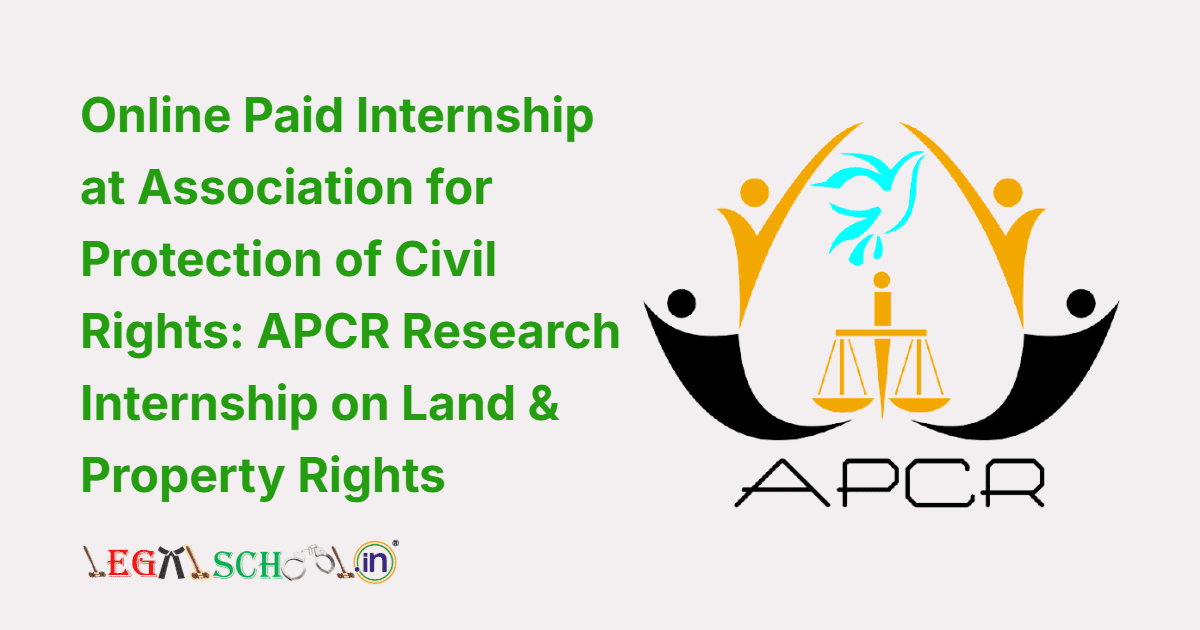 Online Paid Internship at Association for Protection of Civil Rights APCR Research Internship on Land & Property Rights