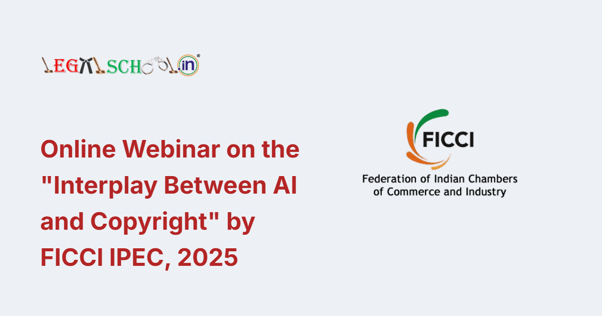 Online Webinar on the Interplay Between AI and Copyright by FICCI IPEC, 2025