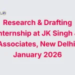 Research & Drafting Internship at JK Singh & Associates, New Delhi, January 2026