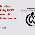 SHAKTI Scholars Fellowship by NCW Young Research Fellowship for Women 2026