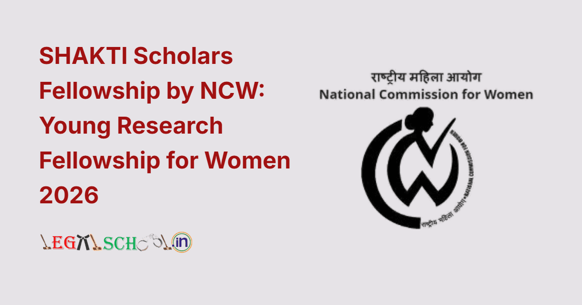 SHAKTI Scholars Fellowship by NCW Young Research Fellowship for Women 2026