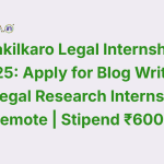 Vakilkaro Legal Internship 2025 Apply for Blog Writing & Legal Research Internship (Remote Stipend ₹6000)