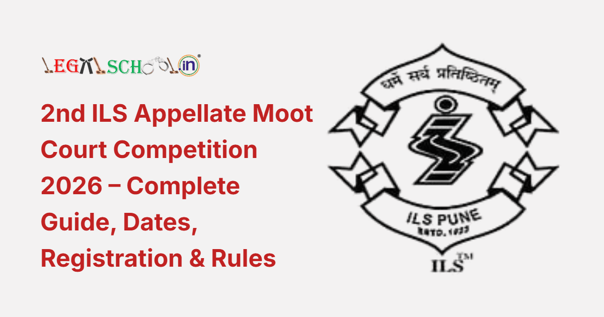 🏛️ 2nd ILS Appellate Moot Court Competition 2026 – Complete Guide, Dates, Registration & Rules