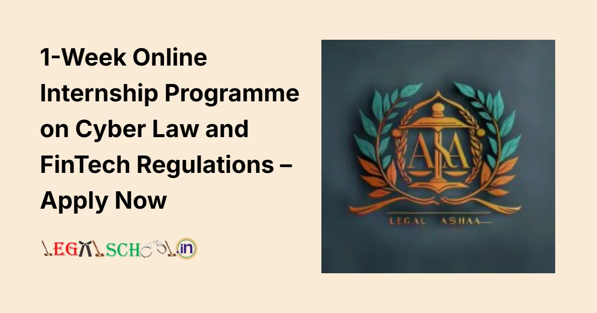 1-Week Online Internship Programme on Cyber Law and FinTech Regulations – Apply Now