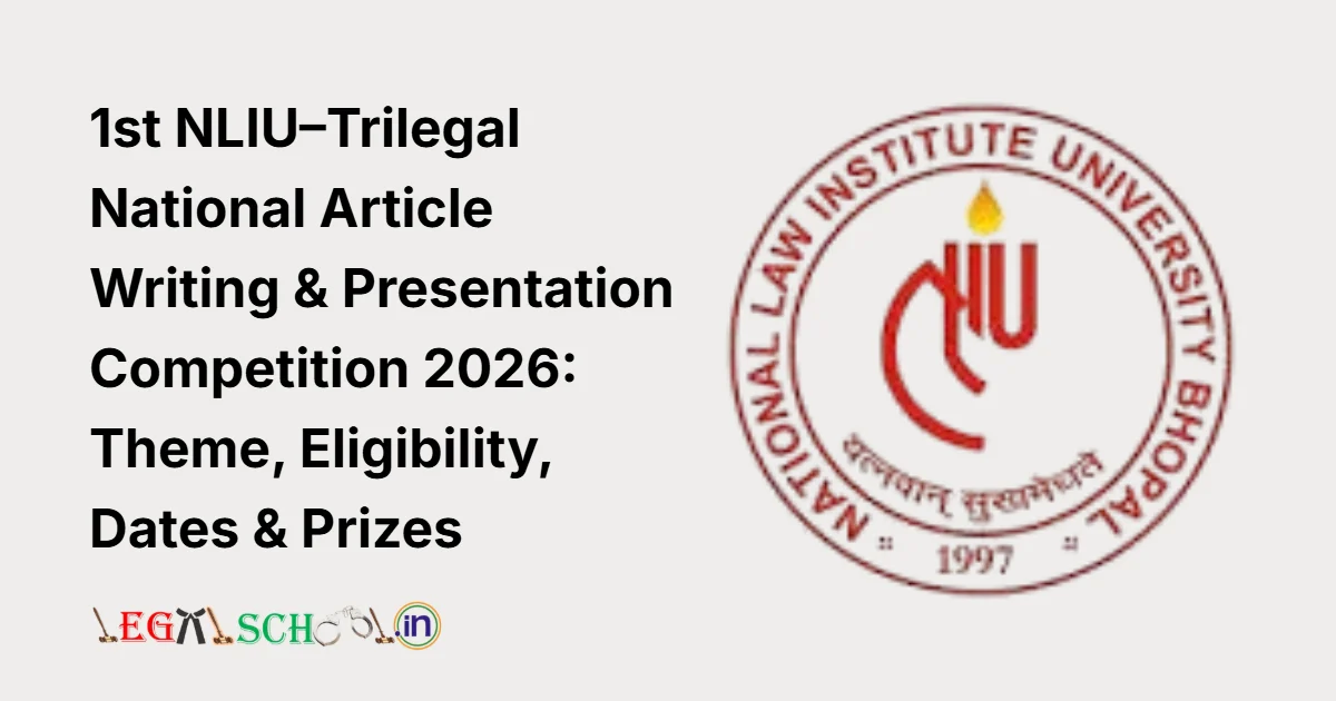 1st NLIU–Trilegal National Article Writing & Presentation Competition 2026 Complete Guide on Theme, Eligibility, Dates & Prizes
