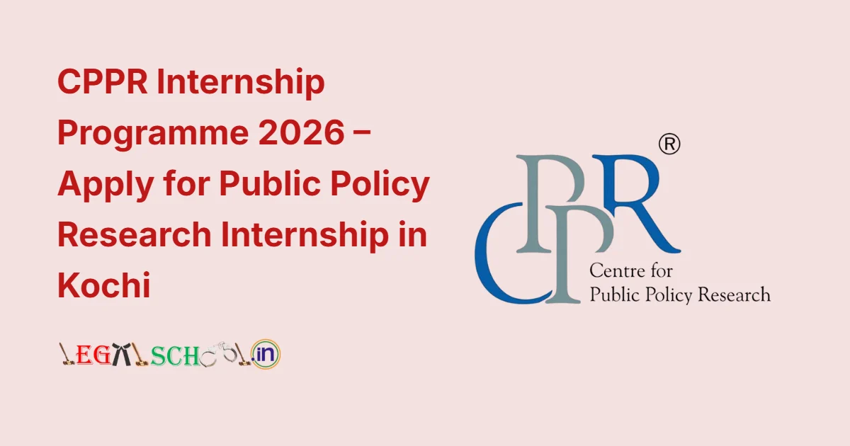 CPPR Internship Programme 2026 – Apply for Public Policy Research Internship in Kochi