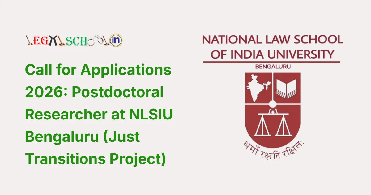 Call for Applications 2026 Postdoctoral Researcher at NLSIU Bengaluru (Just Transitions Project)