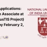 Call for Applications Research Associate at NLSIU (JusTIS Project) – Apply by February 2, 2026