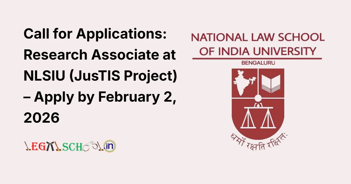 Call for Applications Research Associate at NLSIU (JusTIS Project) – Apply by February 2, 2026