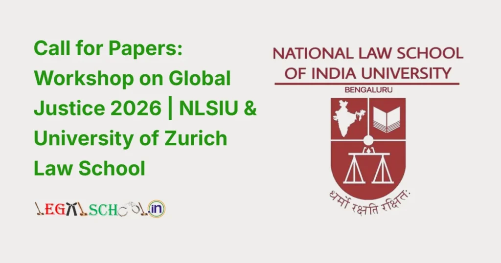 Call for Papers Workshop on Global Justice 2026 NLSIU & University of Zurich Law School