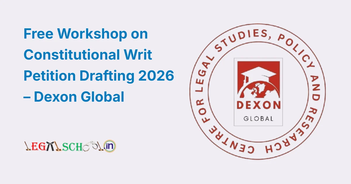 Free Workshop on Constitutional Writ Petition Drafting 2026 – Dexon Global
