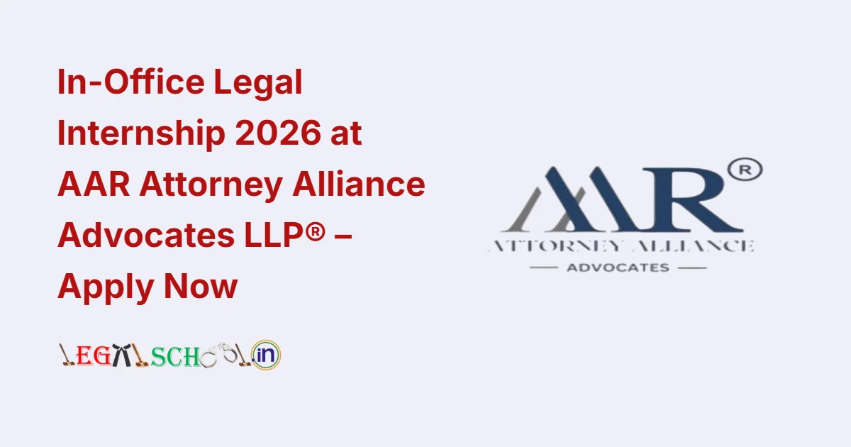 In-Office Legal Internship 2026 at AAR Attorney Alliance Advocates LLP® – Apply Now