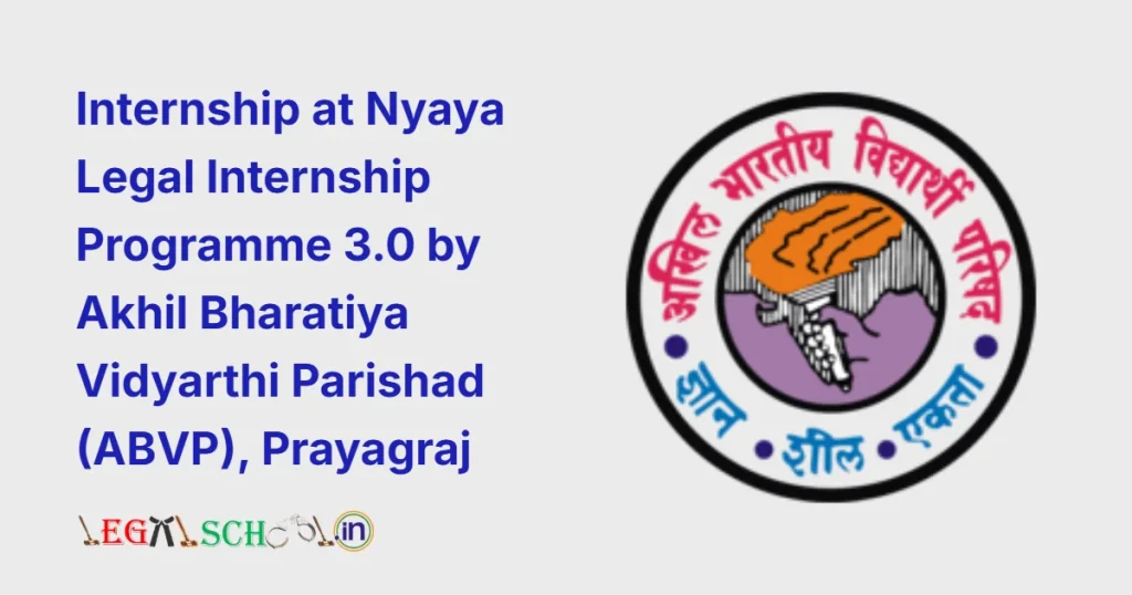 Internship at Nyaya Legal Internship Programme 3.0 by Akhil Bharatiya Vidyarthi Parishad (ABVP), Prayagraj