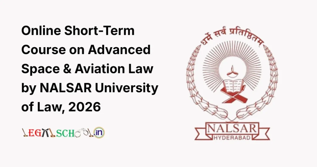 Online Short-Term Course on Advanced Space & Aviation Law by NALSAR University of Law, 2026