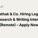Pathak & Co. Hiring Legal Research & Writing Interns (Remote) – Apply Now