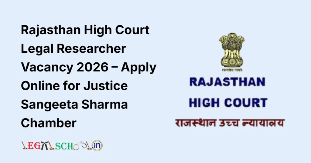Rajasthan High Court Legal Researcher Vacancy 2026 – Apply Online for Justice Sangeeta Sharma Chamber