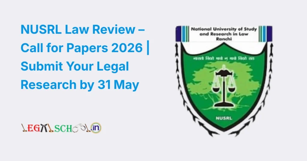 🏛️ NUSRL Law Review – Call for Papers 2026 Submit Your Legal Research by 31 May