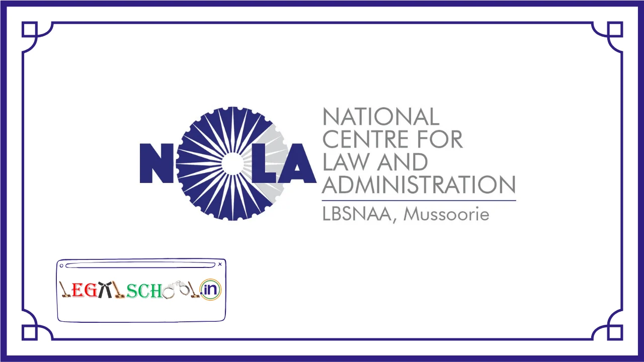 NCLA LBSNAA Law Internship with IAS, IPS, IFS, Etc. [Administrative Training Centre, Mussoorie]