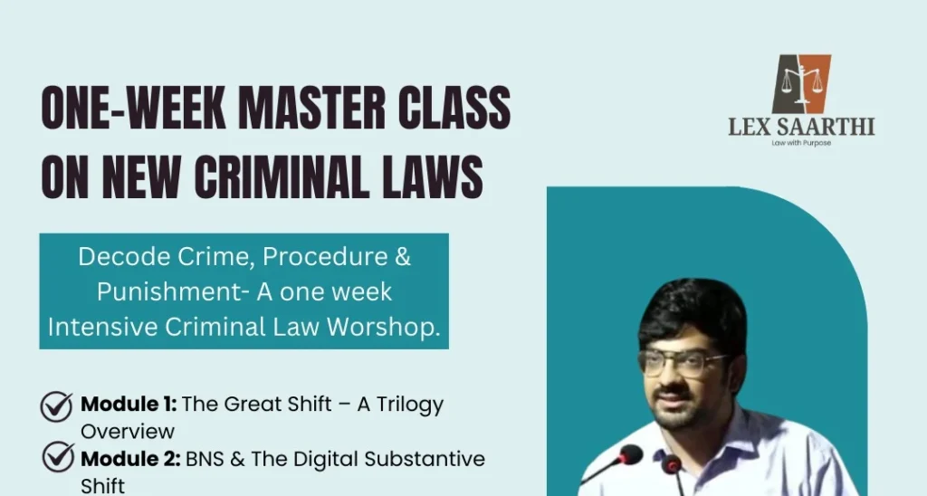 One-Week Lecture on New Criminal Laws (BNS, BNSS & BSA), by Research Scholar, NLIU, Bhopal with Lex Saarthi – Register Now