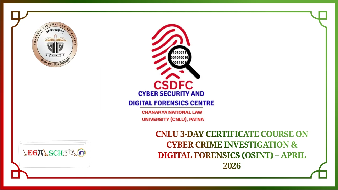 CNLU 3-Day Certificate Course on Cyber Crime Investigation & Digital Forensics (OSINT) – April 2026