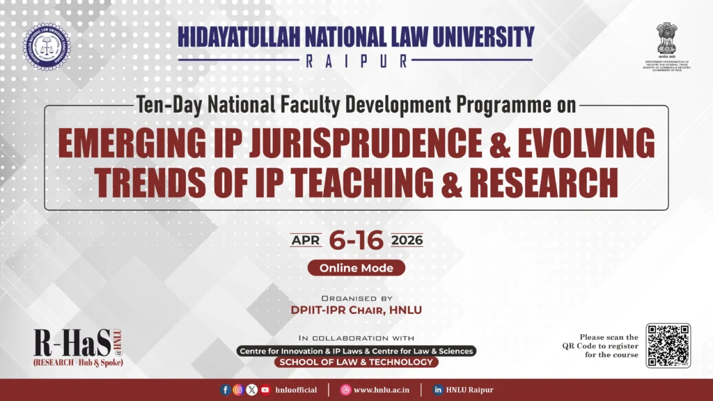 Online National Faculty Development Programme on Emerging IP Law & Teaching (Online, 6–16 April 2026) – HNLU, Raipur