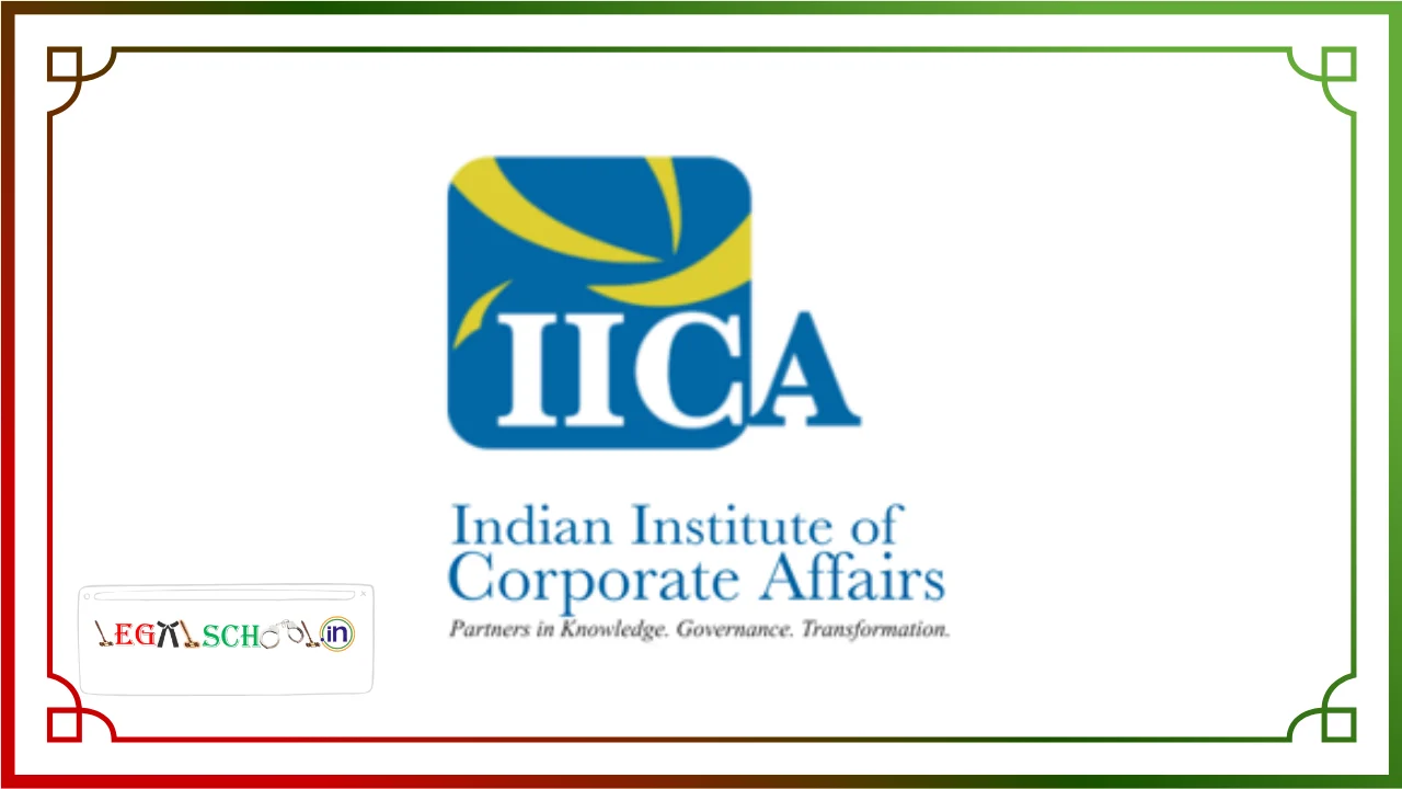 Paid Legal Internship | Indian Institute of Corporate Affairs | IICA | Corporate Law & Compliance | Summer Internship | 2026