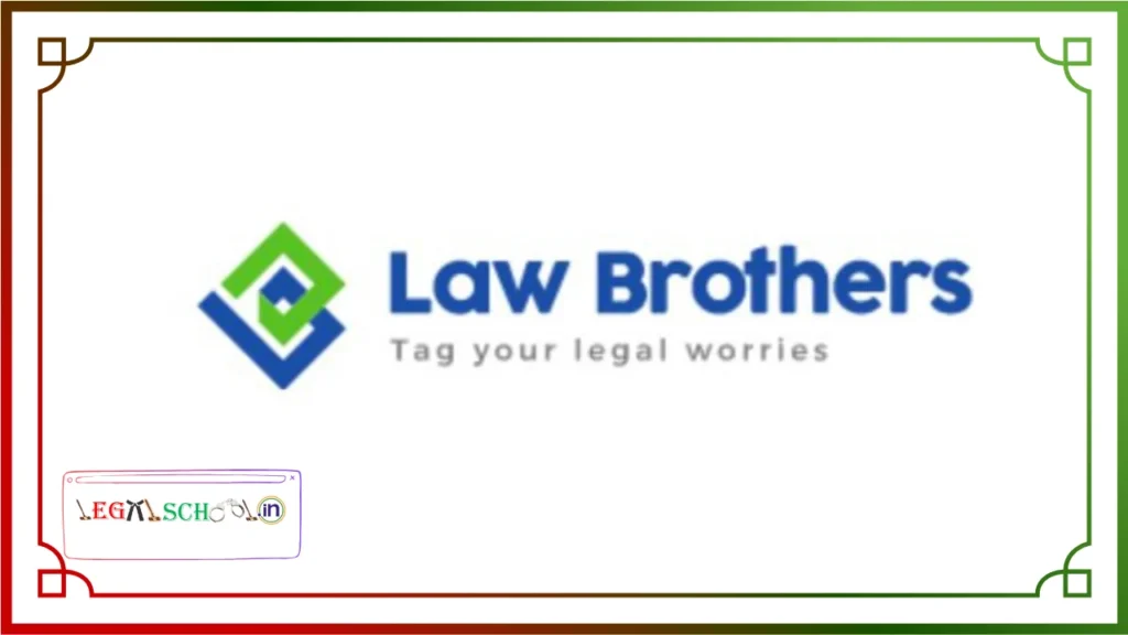 Paid Legal Internship at Law Brothers, Mumbai, 2026 | Apply Now [Stipend up to 10k]