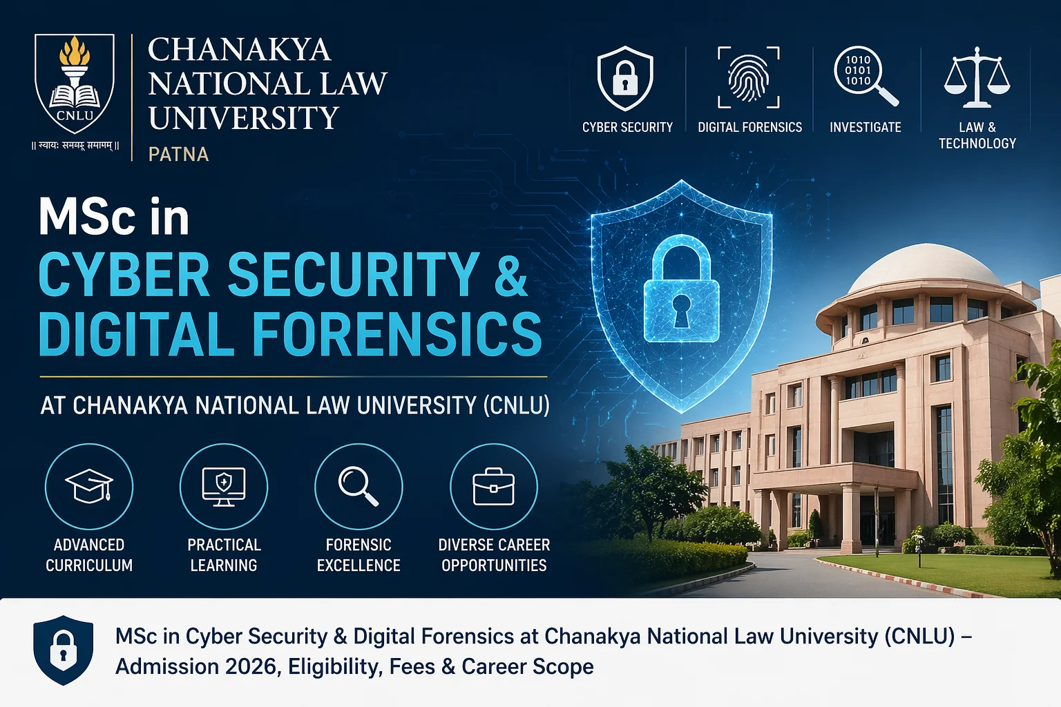 MSc in Cyber Security & Digital Forensics at Chanakya National Law University (CNLU) – Admission 2026, Eligibility, Fees & Career Scope
