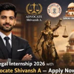 Paid Legal Internship 2026 with Advocate Shivansh A – Apply Now