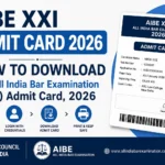 AIBE XXI Admit Card 2026 How to Download 21st All India Bar Examination (AIBE) Admit Card, 2026