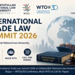 International Trade Law Summit 2026 at Hidayatullah National Law University, Raipur – WTO@30 Conference, Mock WTO & Call for Papers