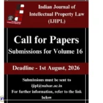 Call for Papers Indian Journal of Intellectual Property Law (IJIPL) Volume 16 – Submit Your Research by August 1, 2026