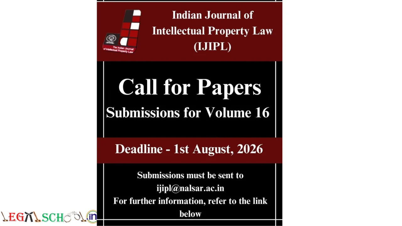 Call for Papers Indian Journal of Intellectual Property Law (IJIPL) Volume 16 – Submit Your Research by August 1, 2026