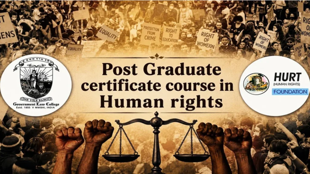 Post Graduate Certificate Course in Human Rights by GOVERNMENT LAW COLLEGE, Mumbai, with HURT FOUNDATION [Online & Offline]