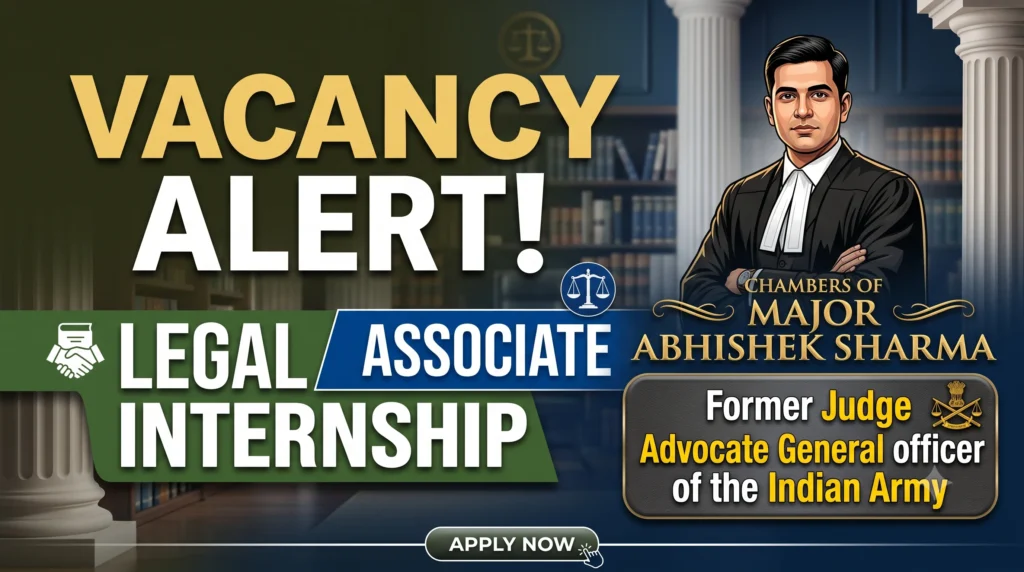 Chambers of Major Abhishek Sharma | Legal Internship & Associate | Apply by 06 Sep